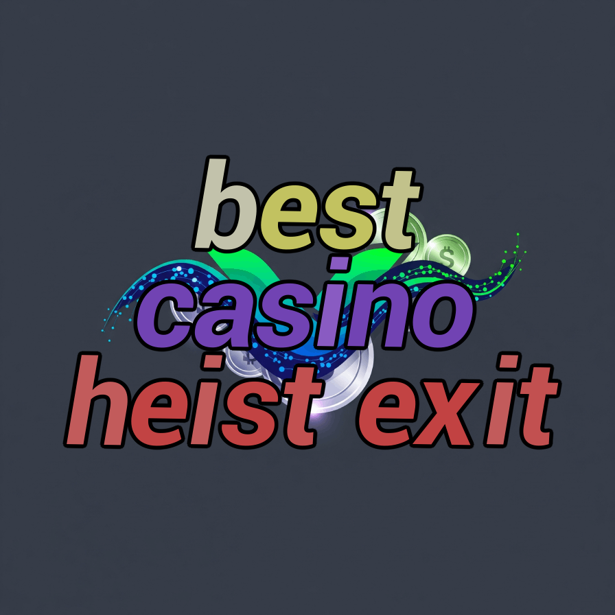 best casino heist exit